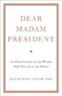 Dear Madam President
