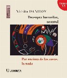 Deasupra lucrurilor, neantul : antología poética