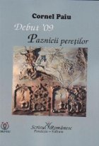 Debut \'09: Paznicii peretilor (rastimpuri de poezie)