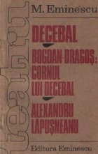coperta Decebal. Bogdan-Dragos: Cornul lui Decebal. Alexandru Lapuseanu