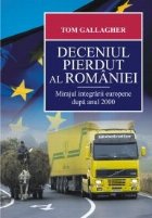 DECENIUL PIERDUT ROMANIEI Mirajul integrarii