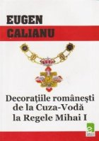 coperta Decoratiile romanesti de la Cuza - Voda la regele Mihai I