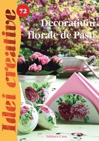 Decoratiuni florale de Pasti (Idei creative 72)