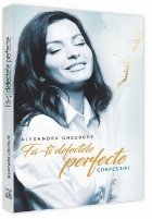 Fa-ti defectele perfecte. Confesiuni