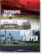 Dennis Hopper. Photographs 1961-1967 Dennis Hopper. Photographs 1961-1967