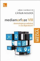 Deontologia jurnalistică în era digitalizării - Vol. 8 (Set of:MediamorfozeVol. 8)