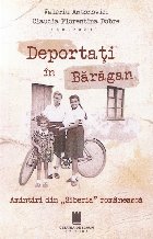 Deportaţi în Bărăgan : amintiri din Siberia românească
