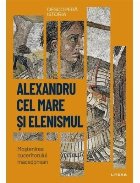 Descoperă istoria Alexandru cel Mare