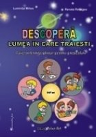 Descopera lumea care traiesti Caiet