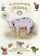 Sa descoperim ferma. Observa si invata, joaca-te cu autocolante!