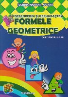 Descoperim şi recunoaştem formele geometrice : caiet pentru 3-5 ani