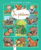 Descopăr lumea. În pădure