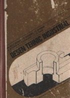 Desen tehnic industrial - Pentru sectiile de subingineri