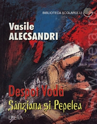 Despot Voda. Sanziana si Pepelea