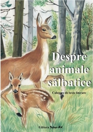 Despre animale salbatice. Culegere de texte literare
