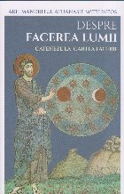 Despre facerea lumii (Cosmologia creştină) : cateheze la Cartea Facerii