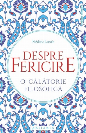 Despre fericire. O calatorie filosofica