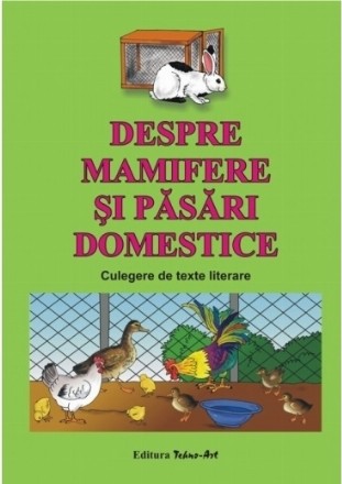 Despre mamifere si pasari domestice. Culegere de texte literare
