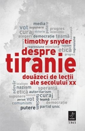 Despre tiranie. Douăzeci de lecții ale secolului XX
