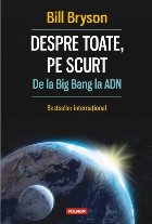 Despre toate, pe scurt. De la Big Bang la ADN