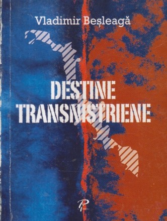 Destine Transnistriene