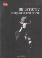 Un detectiv cu usoare dureri de cap Un detectiv cu usoare dureri de cap