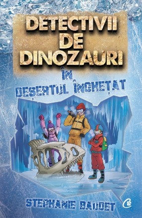 Detectivii de dinozauri în deșertul înghețat