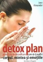 Detox Plan Planul tau detoxifiere