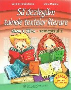 Sa dezlegam tainele textelor literare. Clasa a III-a. Semestrul 2