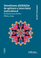 Dezvoltarea abilităților de aplicare a interviului motivațional. Ghid pentru practicieni