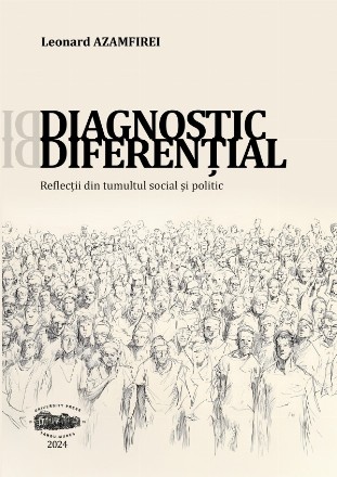Diagnostic diferenţial : reflecţii din tumultul social şi politic