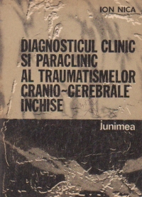 Diagnosticul clinic si paraclinic al traumatismelor cranio-cerebrale inchise