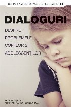 Dialoguri despre problemele copiilor şi adolescenţilor