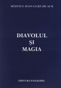 Diavolul si Magia - Culegere de texte patristice