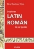 Dictionar latin-roman de uz scolar