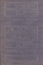 Dictionar Maghiar - Roman, pentru uz scolar