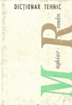 Dictionar tehnic maghiar-roman / Magyar-roman muszaki szotar