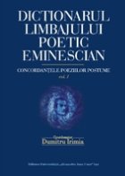 Dictionarul limbajului poetic eminescian volume)