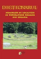 Dictionarul numirilor de localitati cu poporatiune romana din Ungaria