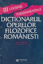 Dictionarul operelor filozofice romanesti (111 lucrari fundamentale)