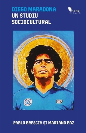 Diego Maradona : un studiu socio-cultural