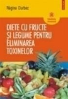 Diete cu fructe si legume pentru eliminarea toxinelor
