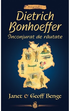 Dietrich Bonhoeffer : înconjurat de răutate