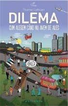 Dilema - Cum alegem cand nu avem de ales