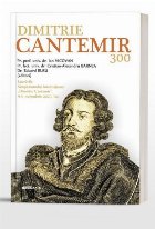 Dimitrie Cantemir - 300 : lucrările Simpozionului Internaţional \