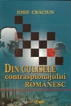 Din culisele contraspionajului romanesc Din culisele contraspionajului romanesc