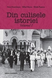Din culisele istoriei - volumul 1