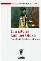Din istoria familiei Ghika. Contribuții de istorie culturală