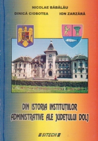 Din istoria institutiilor administrative ale judetului Dolj