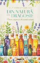 Din natură, cu dragoste : vinuri, siropuri şi alte remedii naturale